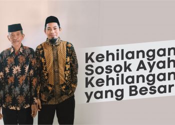 Kehilangan Sosok Ayah, Kehilangan yang Besar